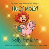 Sally Emiline: HOLY MOLY B0GWXMBBJY Book Cover