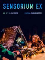 Sensorium Ex: An Opera in Verse 1524712884 Book Cover