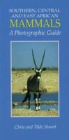 Southern, Central and East African Mammals: A Photographic Guide 088359028X Book Cover
