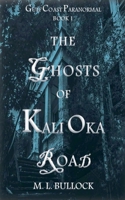 The Ghosts of Kali Oka Road 1520761457 Book Cover