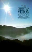 The Christian Vision: The Truth That Sets Us Free. 0895051834 Book Cover