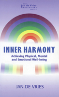 Inner Harmony: Achieving Physical, Mental and Emotional Well-Being 1840180625 Book Cover