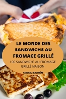 Le Monde Des Sandwichs Au Fromage Grillé 1803507721 Book Cover