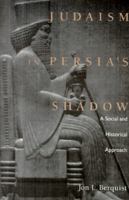 Judaism in Persia's Shadow: A Social and Historical Approach 1592443087 Book Cover