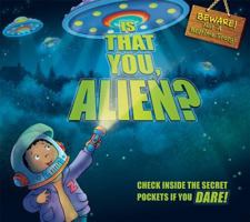 Is That You, Alien?: Check Inside the Secret Pockets If You Dare 076416712X Book Cover