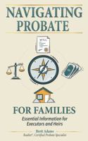 Navigating Probate for Families: Essential Information for Executors and Heirs B0FGPXT2RR Book Cover