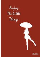 Enjoy The Little Things: Collectible Notebook (Red) 1719098085 Book Cover