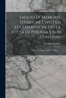 Saggio Di Memorie Istoriche Civili Ed Ecclesiastiche Della Città Di Perugia E Suo Contado: Opera Postuma, Volume 1, Issue 2... 1018801685 Book Cover