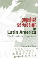 Populist Seduction In Latin America: The Ecuadorian Experience (Ohio RIS Latin America Series) 0896802108 Book Cover