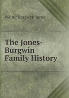 The Jones-Burgwin Family History 5518788118 Book Cover