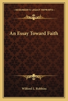 An essay toward faith 0548322627 Book Cover