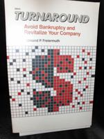 Turnaround: Avoid Bankruptcy and Reviatalize Your Company 0830630430 Book Cover