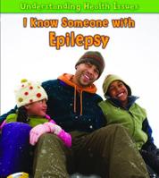 I Know Someone with Epilepsy 1432945610 Book Cover