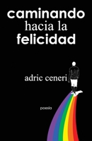 Caminando hacia la felicidad 1729615945 Book Cover