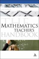 The Mathematics Teacher's Handbook 1847060110 Book Cover