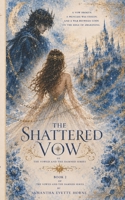 The Shattered Vow (The Vowed and the Damned) B0G3L1HM5V Book Cover