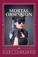 Mortal Obsession 1537475231 Book Cover
