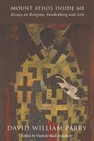 Mount Athos Inside Me: Essays on Religion, Swedenborg and Arts 0648499677 Book Cover