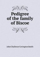 Pedigree of the Family of Biscoe 1017737347 Book Cover