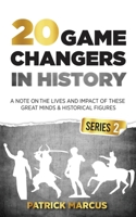 20 Game Changers In History (Series 2); A Note on the Lives and Impact of these Great Minds & Historical Figures (Tesla, Jung, Napoleon, Anne Frank, D 1916654029 Book Cover