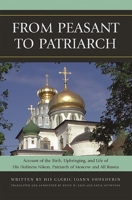 From Peasant to Patriarch: Account of the Birth, Upbringing, and Life of His Holiness Nikon, Patriarch of Moscow and All Russia 0739115804 Book Cover