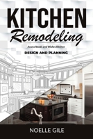 KITCHEN REMODELING: Assess Needs and Wishes Kitchen Design and Planning 1990836259 Book Cover