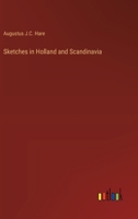 Sketches in Holland and Scandinavia 1596053437 Book Cover