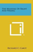The Meaning Of Right And Wrong 1432567845 Book Cover