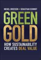 Green Gold : How Sustainability Creates Deal Value 1394354444 Book Cover