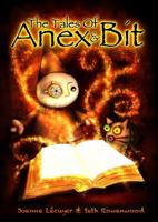 The Tales of Anex and Bit 1927353025 Book Cover