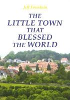 Little Town That Blessed the World, The 1576584534 Book Cover