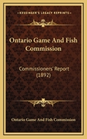 Ontario Game And Fish Commission: Commissioners' Report 0548832366 Book Cover