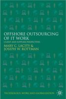 Offshore Outsourcing of IT Work: Client and Supplier Perspectives (Technology, Work and Globalization) 0230521851 Book Cover
