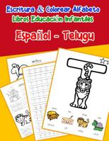 Espa�ol - Telugu: Escritura & Colorear Alfabeto Libros Educaci�n Infantiles: Spanish Telugu Practicar alfabeto ABC letras con dibujos animados im�genes para a1 a2 b1 b2 c1 c2 ni�os 1079734201 Book Cover