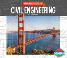 Amazing Feats of Civil Engineering 1624034276 Book Cover
