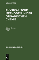 Physikalische Methoden in Der Organischen Chemie. Teil 1 311122967X Book Cover