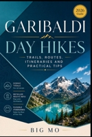 Garibaldi Day Hikes: Trails, Routes, Itineraries and Practical Tips B0HH71GB9J Book Cover