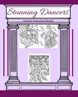 Stunning Dancers: Adult Coloring Book 1727162889 Book Cover