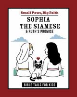 Sophia the Siamese & the Story of Ruth B0G6W7F73Q Book Cover