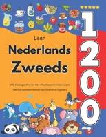 Leer Nederlands Zweeds: 1200 Alledaagse Woorden Met Afbeeldingen En Uitspraakgids: Tweetalig beeldwoordenboek voor kinderen en beginners (Dutch Edition) B0FRNJN2QZ Book Cover