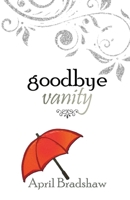 Goodbye Vanity 1735634506 Book Cover