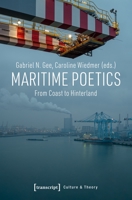 Maritime Poetics: From Coast to Hinterland 3837650235 Book Cover