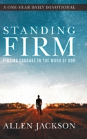 Standing Firm: Finding Courage in the Word of God 1617180440 Book Cover
