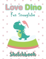 Pink Love Dino Sketchbook : Dino Fun Snow Globe Gift For Kids & Loves Drawing, 8.5x11 Blank 120 Pages, Art Sketchbook Sketchpad Large Notebook for ... Doodling, Painting, Learning to Draw. 1670308480 Book Cover
