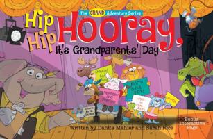 Hip Hip Hooray, It's Grandparents Day 1733664505 Book Cover