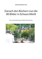 Danach den B?chern nun die 80 Bilder in SchwarzWei?: Fotos: Gerd Steinkoenig, Titelbild: Stefan Renner 3754348396 Book Cover