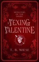 A Vexing Valentine: A standalone holiday monster romance novella (Monsters of The Divide) 1959657135 Book Cover