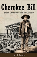 Cherokee Bill : Black Cowboy-Indian Outlaw 1681791307 Book Cover