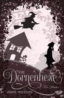 Die Dornenhexe: Ein Märchen B0C9SBMGPV Book Cover