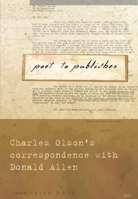 Poet to Publisher: Charles Olson 0889224862 Book Cover